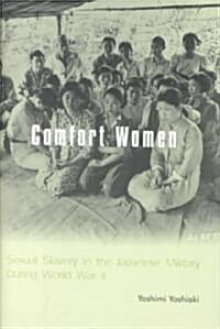 Comfort Women: Sexual Slavery in the Japanese Military During World War II (Hardcover)