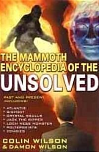 The Mammoth Encyclopedia of the Unsolved (Paperback)
