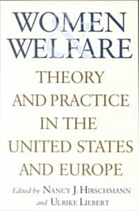 Women & Welfare: Theory & Practice in the United States & Europe (Paperback)