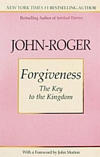 Forgiveness: The Key to the Kingdom (Paperback)