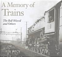 A Memory of Trains: The Boll Weevil & Others (Hardcover)