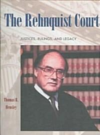 The Rehnquist Court: Justices, Rulings, and Legacy (Hardcover)