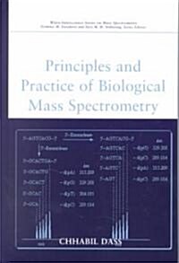 Principles and Practice of Biological Mass Spectrometry (Hardcover)