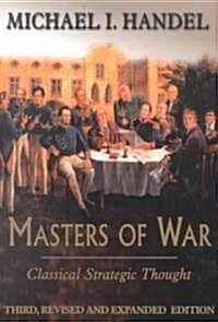 Masters of War : Classical Strategic Thought (Paperback, 3 ed)