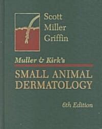 Muller and Kirks Small Animal Dermatology (Hardcover, 6th, Subsequent)