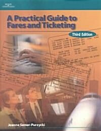 Practical Guide to Fares & Ticketing (Paperback, 3, Revised)