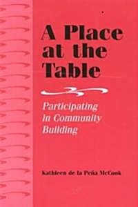 A Place at the Table: Participating in Community Building (Paperback)