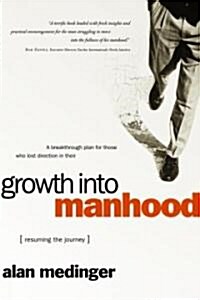 Growth into Manhood: Resuming the Journey (Paperback)