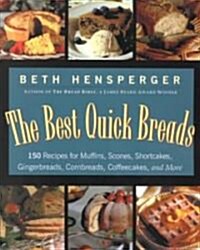 The Best Quick Breads: 150 Recipes for Muffins, Scones, Shortcakes, Gingerbreads, Cornbreads, Coffeecakes, and More (Paperback)
