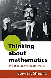 Thinking About Mathematics : The Philosophy of Mathematics (Paperback)
