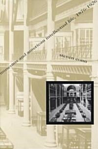 Museums and American Intellectual Life, 1876-1926 (Paperback)