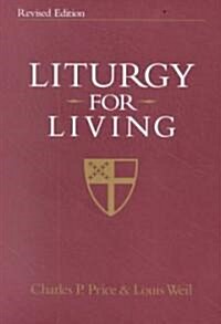 Liturgy for Living: Revised Edition (Paperback, Revised)