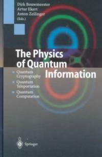 The physics of quantum information : quantum cryptography, quantum teleportation, quantum computation 1st ed