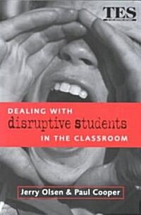 DEALING WITH DISRUPTIVE BEHAVIOUR IN THE CLASSROO (Paperback)