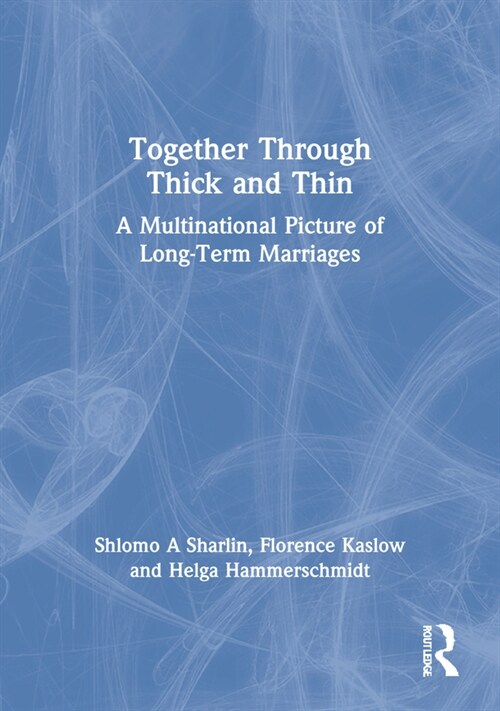 Together Through Thick and Thin: A Multinational Picture of Long-Term Marriages (Paperback)