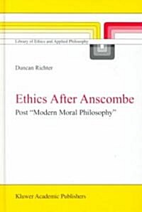 Ethics After Anscombe: Post Modern Moral Philosophy (Hardcover, 2000)