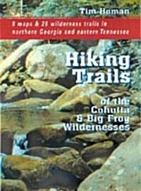 The Hiking Trails of the Cohutta and Big Frog Wildernesses (Paperback)