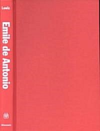 Emile de Antonio: Radical Filmmaker in Cold War America (Hardcover)