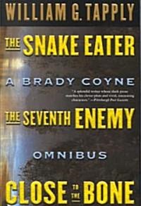 Snake Eater/Seventh Enemy/Close to the Bone: A Brady Coyne Omnibus (#13, 14, and 15) (Paperback)