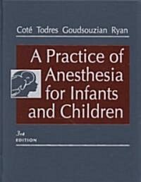 A Practice of Anesthesia for Infants and Children (Hardcover, 3rd, Subsequent)