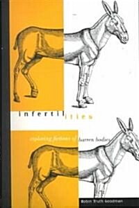 Infertilities: Exploring Fictions of Barren Bodies Volume 4 (Paperback)