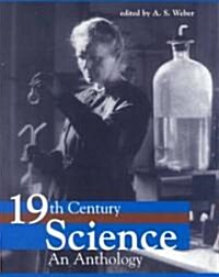 Nineteenth-Century Science: An Anthology (Paperback)