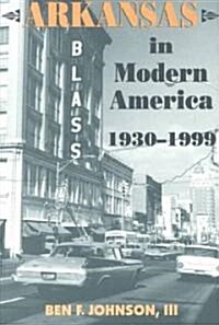 Arkansas in Modern America: 1930-1999 (Paperback)