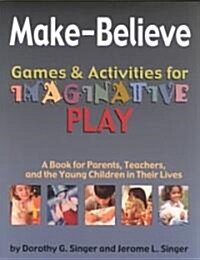 Make-Believe: Games & Activities for Imaginative Play (Paperback)