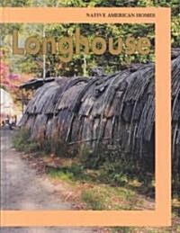 Longhouse (Library Binding)