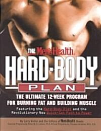 The Mens Health Hard Body Plan: The Ultimate 12-Week Program for Burning Fat and Building Muscle (Paperback)