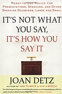 Its Not What You Say, Its How You Say It (Paperback)