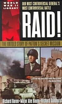 Raid!: The Untold Story of Pattons Secret Mission (Mass Market Paperback)