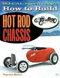 So-Cal Speed Shops How to Build Hot Rod Chassis (Paperback)