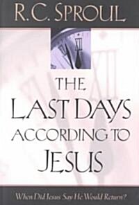 The Last Days According to Jesus: When Did Jesus Say He Would Return? (Paperback)