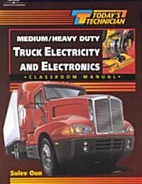 Todays Technician: Medium/Heavy Duty Truck Electricity & Electronics SM & CM (Spiral)