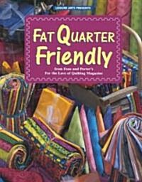 Fat Quarter Friendly (Paperback)