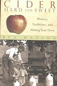 Cider, Hard and Sweet (Paperback)