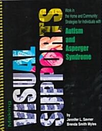 Making Visual Supports Work in the Home and Community: Strategies for Individuals with Autism and Asperger Syndrome (Paperback)