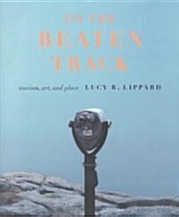 On the Beaten Track: Tourism, Art, and Place (Paperback)