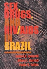 Sex, Drugs, And Hiv/aids In Brazil (Paperback)