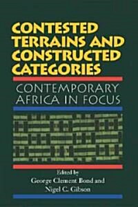 Contested Terrains and Constructed Categories: Contemporary Africa in Focus (Paperback)