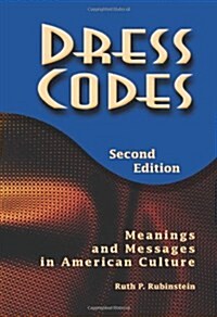 Dress Codes: Meanings And Messages In American Culture (Paperback, 2)