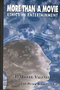 More Than A Movie: Ethics In Entertainment (Hardcover)