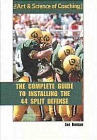 The Complete Guide to Installing 44 Split Defense (Paperback)