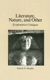 Literature, nature, and other : ecofeminist critiques