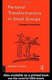 Personal Transformations in Small Groups : A Jungian Perspective (Paperback)