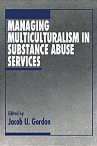 Managing Multiculturalism in Substance Abuse Services (Paperback)