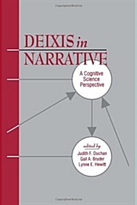 Deixis in Narrative: A Cognitive Science Perspective (Hardcover)