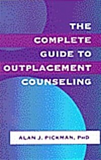 The Complete Guide To Outplacement Counseling (Paperback, UK)