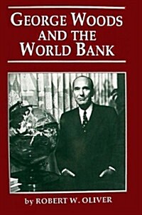 George Woods and the World Bank (Hardcover)